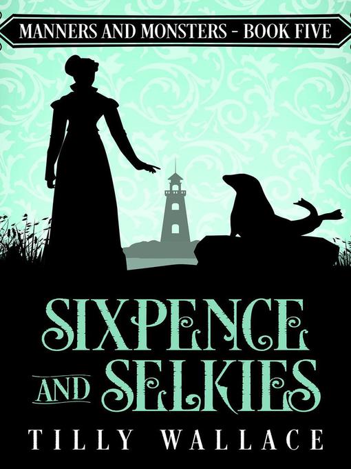 Title details for Sixpence and Selkies by Tilly Wallace - Available